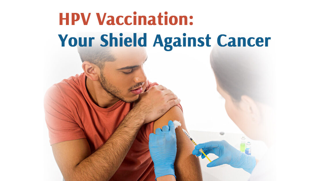 HPV Vaccination: Your Shield Against Cancer